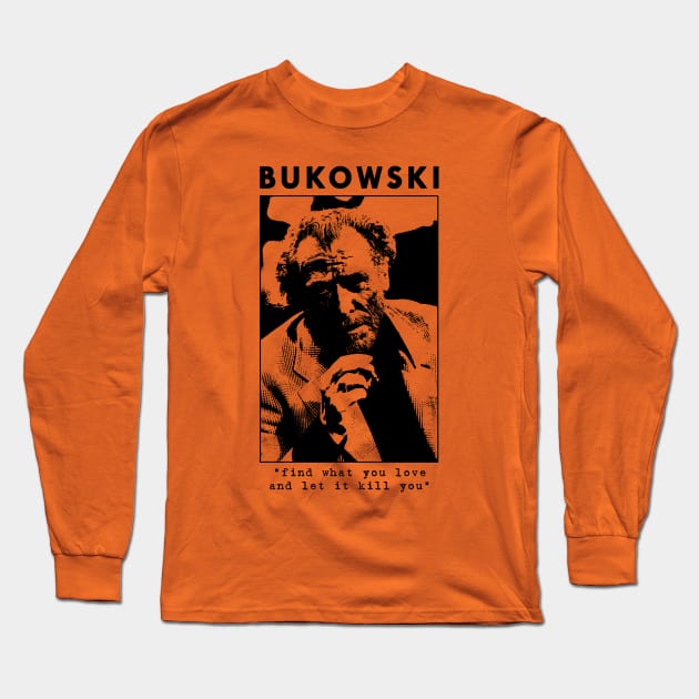 Bukowski Love T-Shirt (Black on Colour Print) Long Sleeve T-Shirt by lilmousepunk